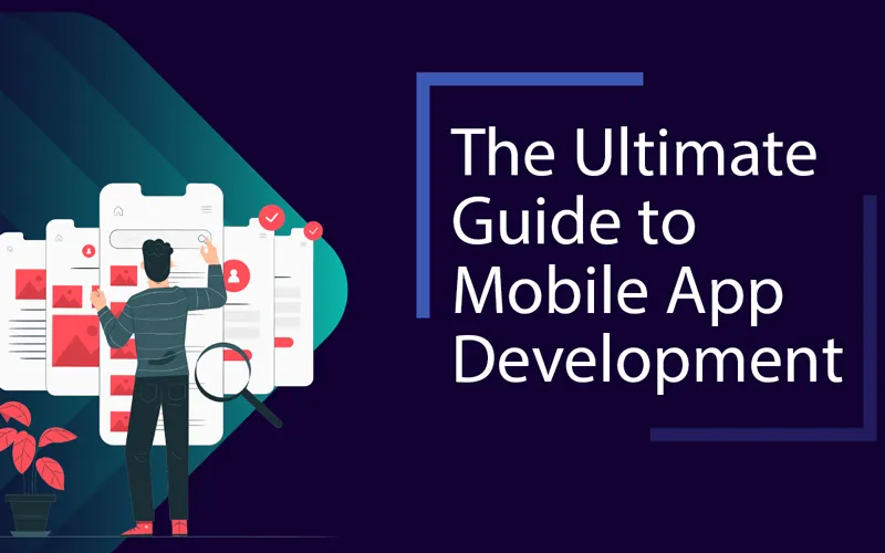 The ultimate guide to mobile app development