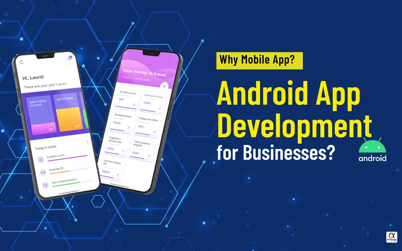 Why Android App Development is Necessary for Businesses?